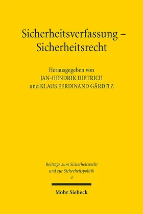 Dietrich / Gärditz |  Sicherheitsverfassung - Sicherheitsrecht | Buch |  Sack Fachmedien