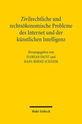 Faust / Schäfer |  Zivilrechtliche und rechtsökonomische Probleme des Internet und der künstlichen Intelligenz | Buch |  Sack Fachmedien