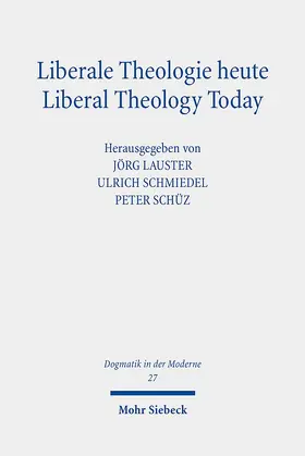 Lauster / Schmiedel / Schüz |  Liberale Theologie heute - Liberal Theology Today | Buch |  Sack Fachmedien