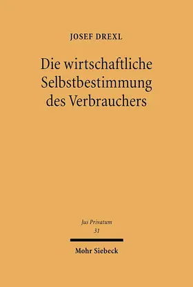 Drexl | Die wirtschaftliche Selbstbestimmung des Verbrauchers | E-Book | sack.de