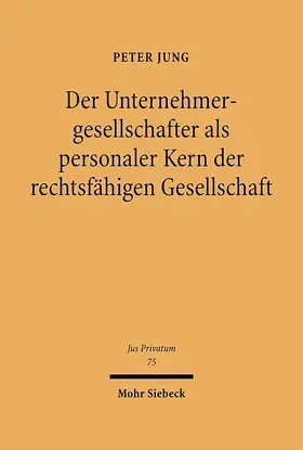 Jung |  Der Unternehmensgesellschafter als personaler Kern der rechtsfähigen Gesellschaft | eBook | Sack Fachmedien