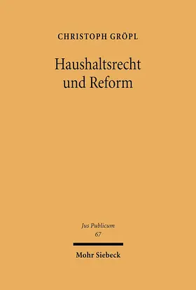 Gröpl |  Haushaltsrecht und Reform | eBook | Sack Fachmedien