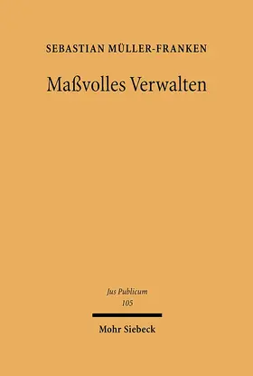 Müller-Franken |  Maßvolles Verwalten | eBook | Sack Fachmedien