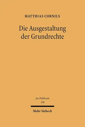 Cornils |  Die Ausgestaltung der Grundrechte | eBook | Sack Fachmedien