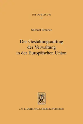 Brenner |  Der Gestaltungsauftrag der Verwaltung in der Europäischen Union | eBook | Sack Fachmedien