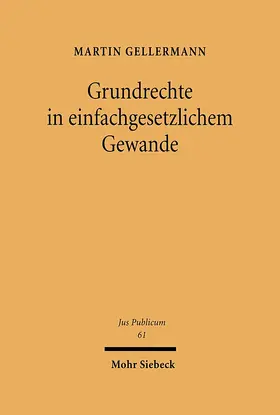 Gellermann |  Grundrechte im einfachgesetzlichen Gewand | eBook | Sack Fachmedien