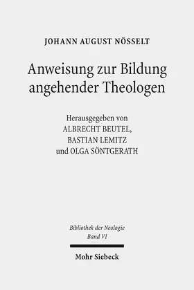 Nösselt / Beutel / Lemitz |  Anweisung zur Bildung angehender Theologen | Buch |  Sack Fachmedien