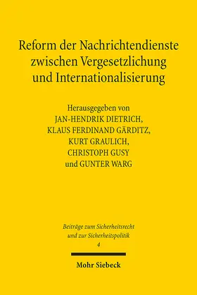 Dietrich / Gärditz / Graulich |  Reform der Nachrichtendienste zwischen Vergesetzlichung und Internationalisierung | eBook | Sack Fachmedien