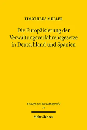 Müller |  Die Europäisierung der Verwaltungsverfahrensgesetze in Deutschland und Spanien | eBook | Sack Fachmedien