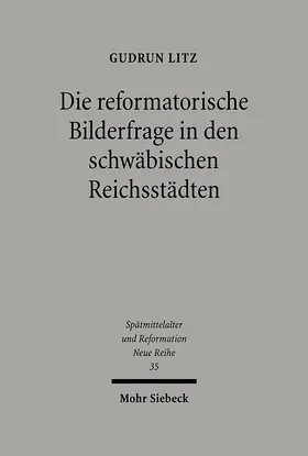 Litz |  Die reformatorische Bilderfrage in den schwäbischen Reichsstädten | eBook | Sack Fachmedien