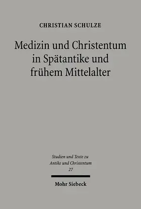 Schulze |  Medizin und Christentum in Spätantike und frühem Mittelalter | eBook | Sack Fachmedien