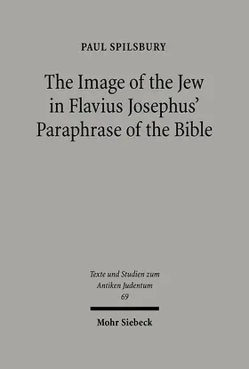 Spilsbury |  The Image of the Jew In Flavius Josephus' Paraphrase of the Bible | eBook | Sack Fachmedien