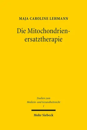 Lehmann |  Die Mitochondrienersatztherapie | Buch |  Sack Fachmedien