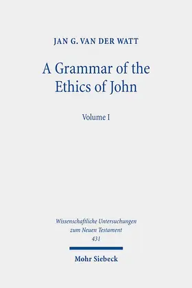 Watt | A Grammar of the Ethics of John | Buch | 978-3-16-158942-3 | sack.de