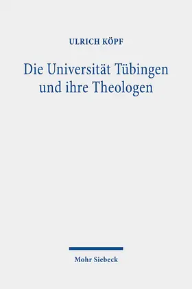 Köpf |  Die Universität Tübingen und ihre Theologen | Buch |  Sack Fachmedien