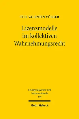 Völger |  Lizenzmodelle im kollektiven Wahrnehmungsrecht | Buch |  Sack Fachmedien