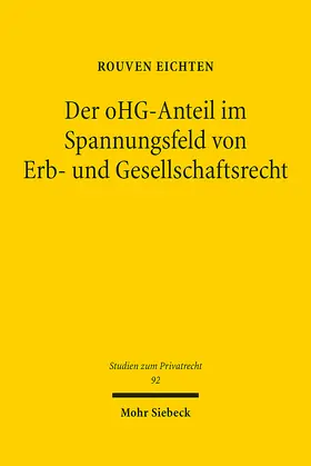 Eichten | Der oHG-Anteil im Spannungsfeld von Erb- und Gesellschaftsrecht | E-Book | sack.de