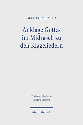 Schmied |  Anklage Gottes im Midrasch zu den Klageliedern | Buch |  Sack Fachmedien