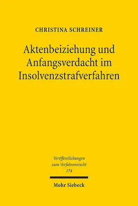 Schreiner |  Aktenbeiziehung und Anfangsverdacht im Insolvenzstrafverfahren | eBook | Sack Fachmedien