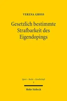 Groß | Gesetzlich bestimmte Strafbarkeit des Eigendopings | Buch | 978-3-16-159411-3 | sack.de