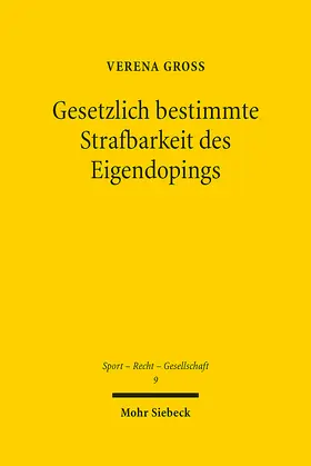 Groß |  Gesetzlich bestimmte Strafbarkeit des Eigendopings | eBook | Sack Fachmedien