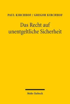 Kirchhof | Das Recht auf unentgeltliche Sicherheit | Buch | 978-3-16-159446-5 | sack.de