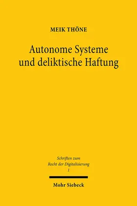 Thöne |  Autonome Systeme und deliktische Haftung | Buch |  Sack Fachmedien