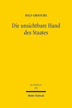 Grosche |  Die unsichtbare Hand des Staates | Buch |  Sack Fachmedien