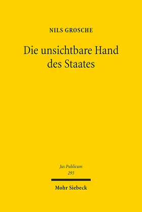 Grosche |  Die unsichtbare Hand des Staates | eBook | Sack Fachmedien