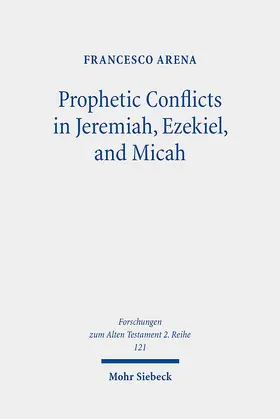 Arena |  Prophetic Conflicts in Jeremiah, Ezekiel, and Micah | Buch |  Sack Fachmedien