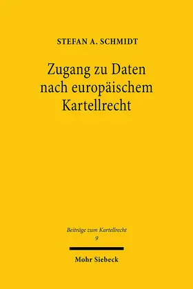 Schmidt |  Zugang zu Daten nach europäischem Kartellrecht | eBook | Sack Fachmedien