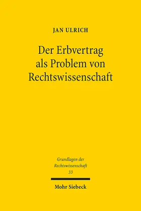 Ulrich | Der Erbvertrag als Problem von Rechtswissenschaft | E-Book | sack.de
