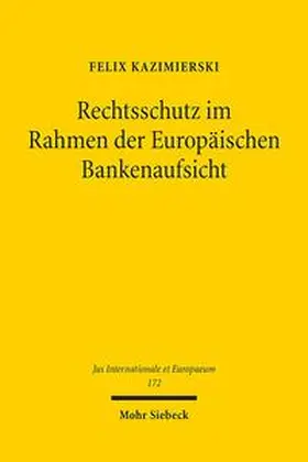 Kazimierski |  Rechtsschutz im Rahmen der Europäischen Bankenaufsicht | Buch |  Sack Fachmedien