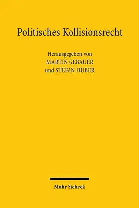 Gebauer / Huber |  Politisches Kollisionsrecht | Buch |  Sack Fachmedien