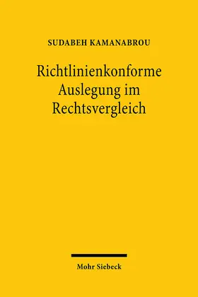 Kamanabrou |  Richtlinienkonforme Auslegung im Rechtsvergleich | eBook | Sack Fachmedien