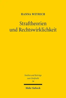 Weyrich |  Straftheorien und Rechtswirklichkeit | eBook | Sack Fachmedien
