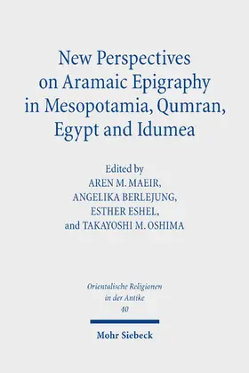 Maeir / Berlejung / Eshel |  New Perspectives on Aramaic Epigraphy in Mesopotamia, Qumran, Egypt and Idumea | eBook | Sack Fachmedien