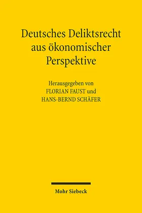 Faust / Schäfer |  Deutsches Deliktsrecht aus ökonomischer Perspektive | Buch |  Sack Fachmedien