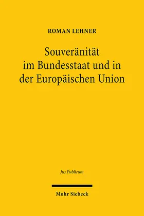 Lehner |  Souveränität im Bundesstaat und in der Europäischen Union | eBook | Sack Fachmedien