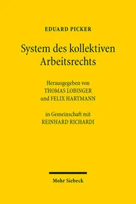 Picker / Lobinger / Hartmann |  System des kollektiven Arbeitsrechts | Buch |  Sack Fachmedien
