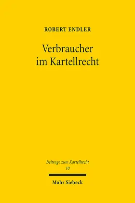 Endler |  Verbraucher im Kartellrecht | Buch |  Sack Fachmedien