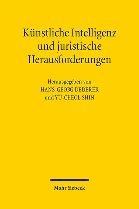 Dederer / Shin |  Künstliche Intelligenz und juristische Herausforderungen | Buch |  Sack Fachmedien