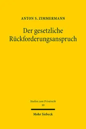 Zimmermann |  Der gesetzliche Rückforderungsanspruch | Buch |  Sack Fachmedien