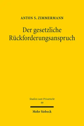 Zimmermann |  Der gesetzliche Rückforderungsanspruch | eBook | Sack Fachmedien