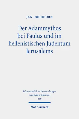 Dochhorn |  Der Adammythos bei Paulus und im hellenistischen Judentum Jerusalems | Buch |  Sack Fachmedien