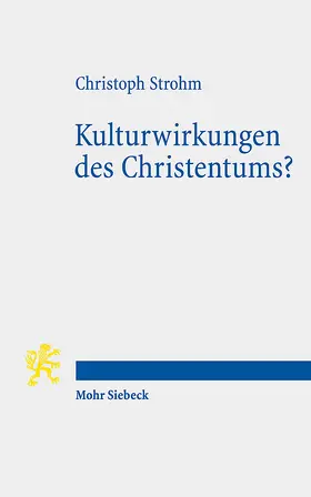 Strohm |  Kulturwirkungen des Christentums? | Buch |  Sack Fachmedien
