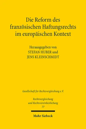 Huber / Kleinschmidt |  Die Reform des französischen Haftungsrechts im europäischen Kontext | Buch |  Sack Fachmedien