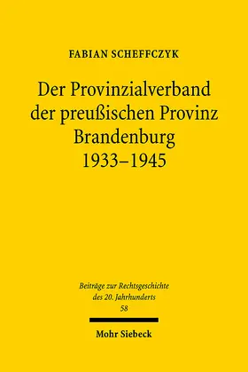 Scheffczyk |  Der Provinzialverband der preußischen Provinz Brandenburg 1933-1945 | eBook | Sack Fachmedien