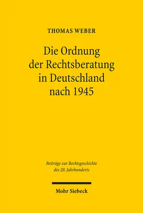 Weber |  Die Ordnung der Rechtsberatung in Deutschland nach 1945 | eBook | Sack Fachmedien