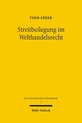 Ebner |  Streitbeilegung im Welthandelsrecht | eBook | Sack Fachmedien